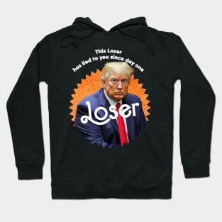 This Loser Has Lied To You Since Day One Hoodie